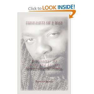  THOUGHTS OF A MAN Reflections Of Love and Society A 
