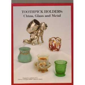 : Toothpick Holders: China, Glass and Metal (9780915410897): National 