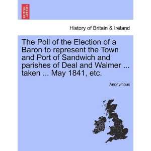 of the Election of a Baron to represent the Town and Port of Sandwich 