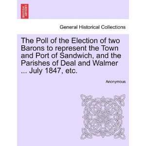 the Election of two Barons to represent the Town and Port of Sandwich 