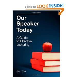   Guide to Effective Lecturing (9780956324214) Allan Gaw Books