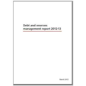  Debt and Reserves Management Report 2012 13 (9780108511523 