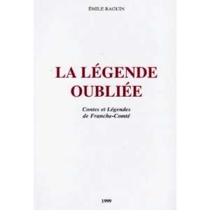   oubliée Contes et légendes de Franche Comté Emile Raguin Books