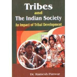  Tribes and the Indian Society An Impact of Tribal 