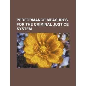 Performance measures for the criminal justice system