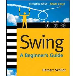  Swing A Beginners Guide (Beginners Guide (text only) by 