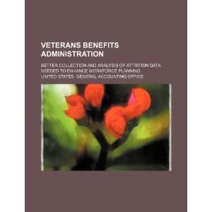  Veterans Benefits Administration better collection and 