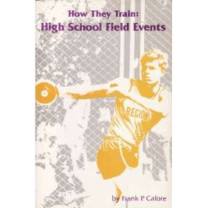  How They Train: High School Field Events (9780911520958 