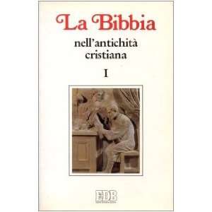  La Bibbia nellantichita cristiana (Collana La Bibbia 