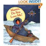 Mama, Do You Love Me? by Barbara M. Joosse and Barbara Lavallee (Jun 1 