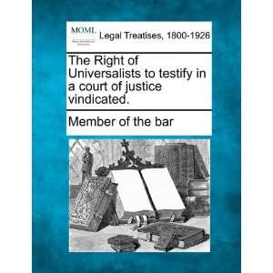  The Right of Universalists to testify in a court of 