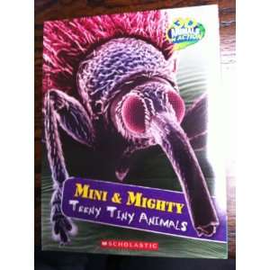  Mini & Mighty Teeny Tiny Animals (9780439025744) Books