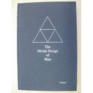  The Divine Design of Man Volume 1 Instruction Papers No 