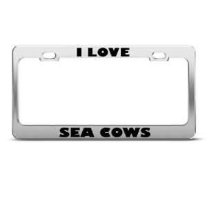  I Love Sea Cows Cow Animal Metal License Plate Frame Tag 