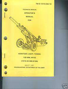 105 MM, M102 Howitzer, Towed, Light, Operators Manual  