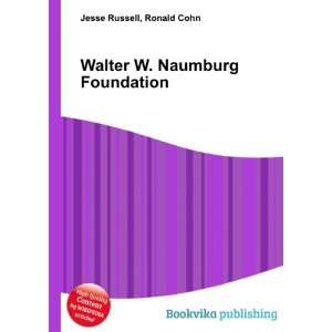Walter W. Naumburg Foundation Ronald Cohn Jesse Russell  