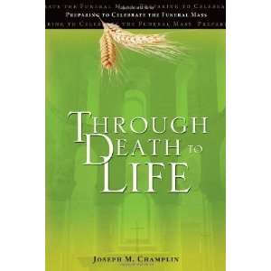   to Celebrate the Funeral Mass [Paperback]: Joseph M. Champlin: Books