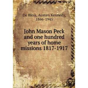  John Mason Peck and one hundred years of home missions 1817 