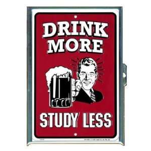  DRINK MORE STUDY LESS COLLEGE ID Holder, Cigarette Case or 