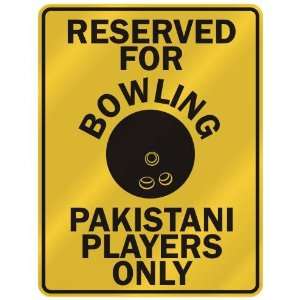 RESERVED FOR  B OWLING PAKISTANI PLAYERS ONLY  PARKING SIGN COUNTRY 