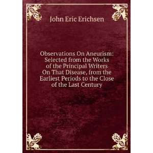   the Close of the Last Century John Eric Erichsen  Books