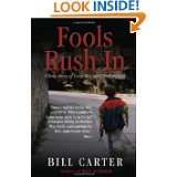 Fools Rush In A True Story of Love, War, and Redemption by Bill 