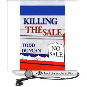  Killing the Sale (Audible Audio Edition) Todd Duncan 