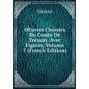  OEuvres Choisies Du Comte De Tressan, Avec Figures, Volume 