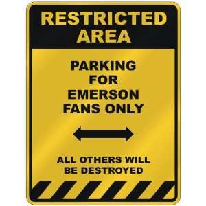  RESTRICTED AREA  PARKING FOR EMERSON FANS ONLY  PARKING 