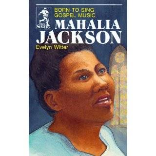 Mahalia Jackson Born to Sing Gospel Music (The Sower Series) by 