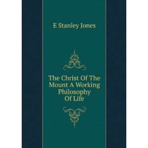   Of The Mount A Working Philosophy Of Life E Stanley Jones Books