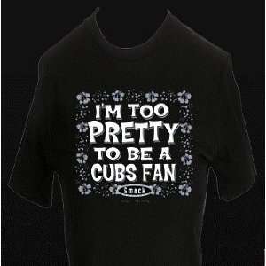   (SouthSide) Im Too Pretty To Be A Cubs Fan