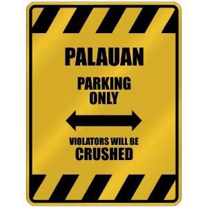   PALAUAN PARKING ONLY VIOLATORS WILL BE CRUSHED  PARKING 