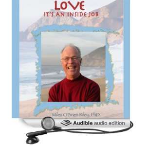  Love: Its an Inside Job (Audible Audio Edition): Miles O 