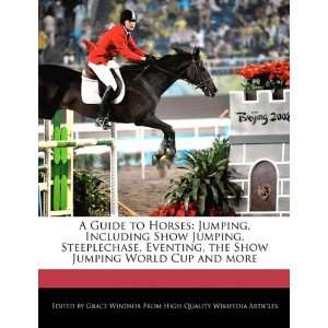 com A Guide to Horses Jumping, Including Show Jumping, Steeplechase 