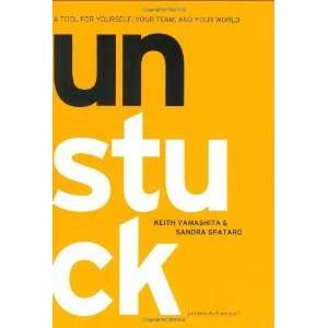 Unstuck A Tool for Yourself, Your Team, and Your World 