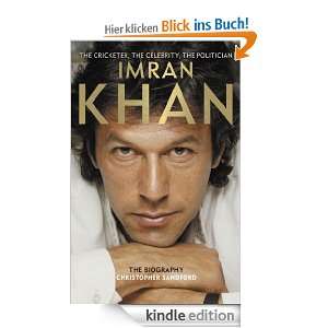 Imran Khan The Cricketer, The Celebrity, The Politician [Kindle 