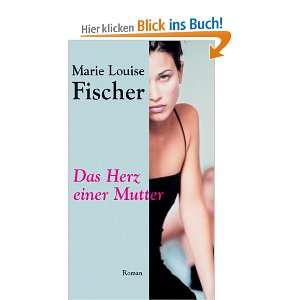 Das Herz einer Mutter  Marie L. Fischer Bücher