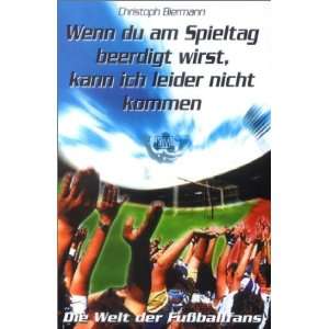    Die Welt der Fußballfans  Christoph Biermann Bücher