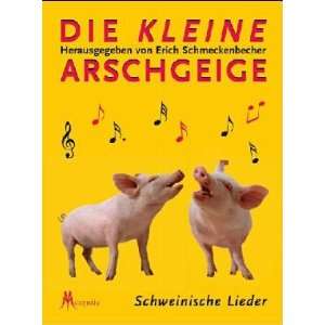   . Schweinische Lieder  Erich Schmeckenbecher Bücher