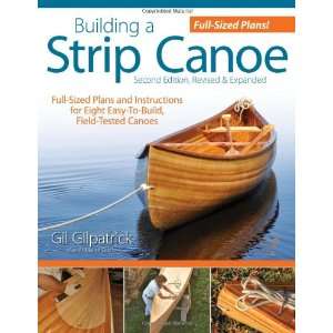   Plans and Instructions for Eight Easy To Build, Field Tested Canoes