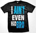 Aint Even Mad Bro   Jersey Shore Quotes GTL Funny Hilarious Mens T 