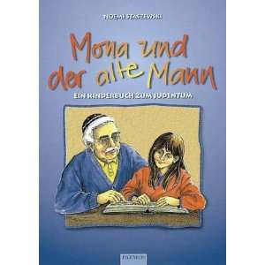 Mona und der alte Mann. Ein Kinderbuch zum Judentum: .de: Noemi 