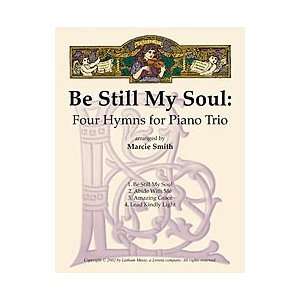  Be Still My Soul Four Hymns for Piano Trio Musical 