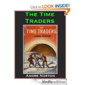 The Time Traders By Andre Norton (Annotated): Andre Norton:  