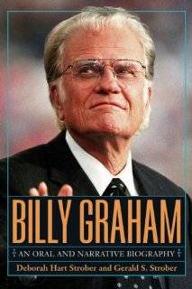 Billy Graham A Narrative and Oral Biography