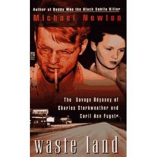 Waste Land The Savage Odyssey Of Charles Starkweather And Caril Ann 