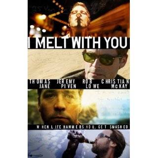 Melt With You ~ Rob Lowe, Jeremy Piven and Thomas Jane (  