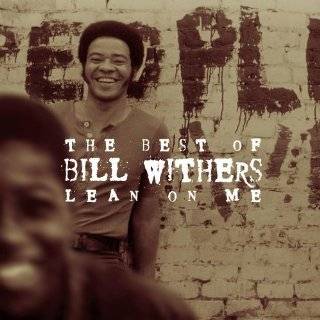 12. The Best of Bill Withers Lean on Me by Bill Withers
