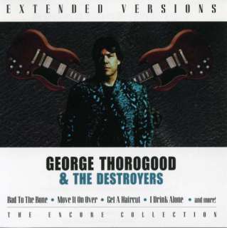 George Thorogood and Destroyers   Extended Versions (Live)